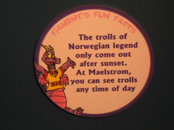 Figment says, "The trolls of Norwegian legend only come out after sunset. At Maelstrom, you can see trolls any time of day."
